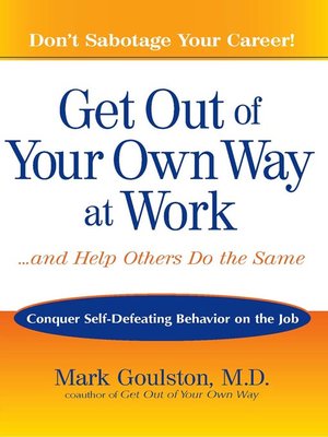 cover image of Get Out of Your Own Way at Work...And Help Others Do the Same